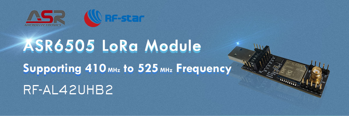 410MHz~525MHz 주파수를 지원하는 ASR6505 LoRa 모듈 RF-AL42UHB2