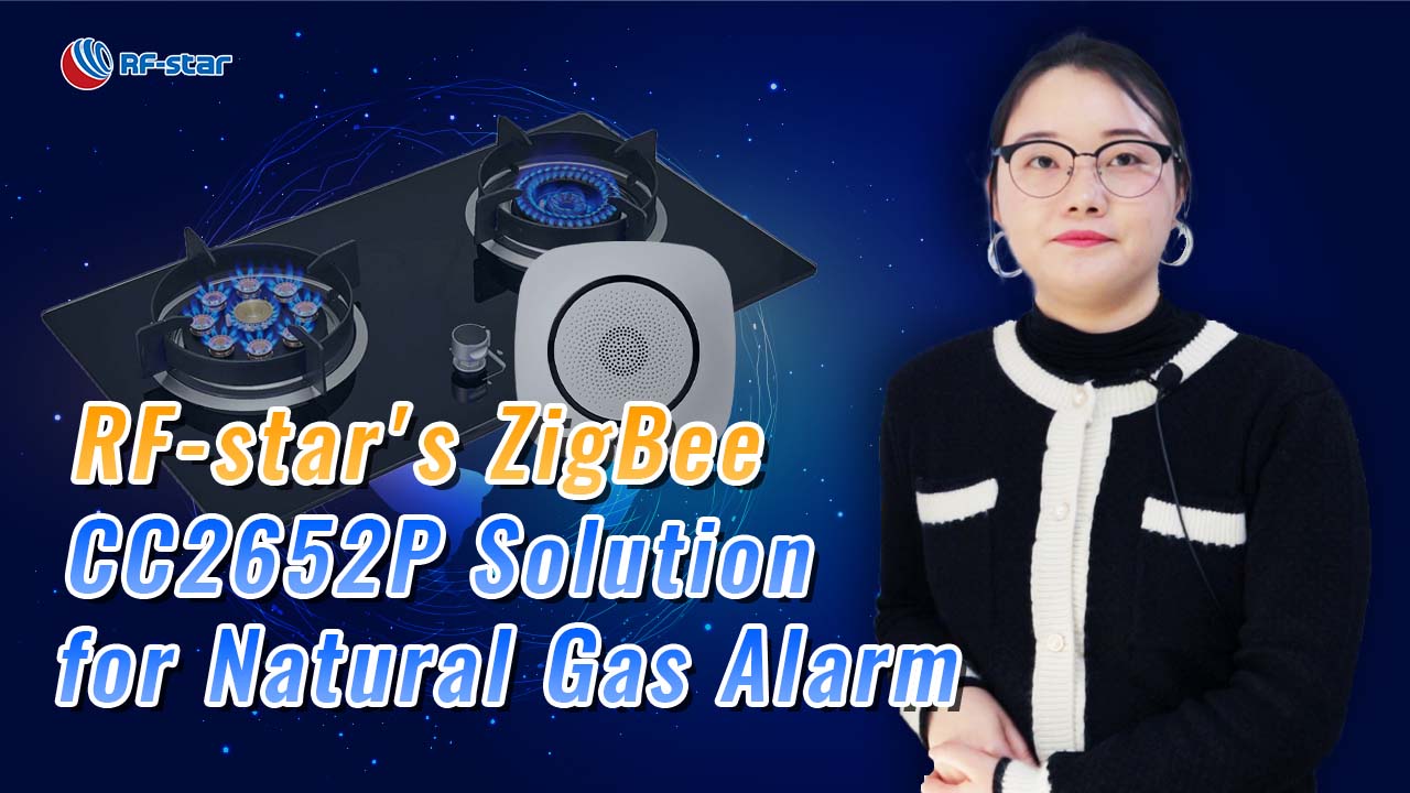 rfstar's 천연 가스 경보용 zigbee CC2652P 모듈 솔루션

